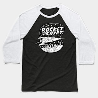 Rocket from the crypt Baseball T-Shirt